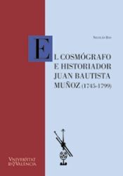 Portada de El cosmógrafo e historiador Juan Bautista Muñoz (1745-1799)