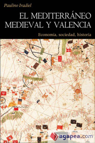 El mediterráneo medieval y Valencia: Economía, sociedad, historia