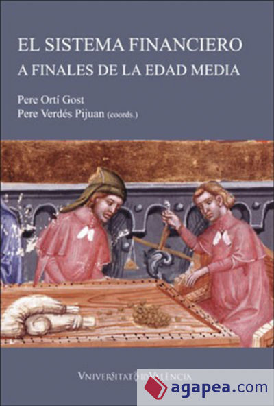 El sistema financiero a finales de la Edad Media:Agentes, instrumentos y métodos