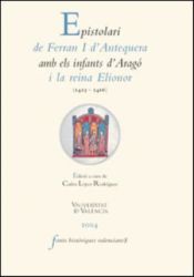 Portada de Epistolari de Ferran I d'Antequera amb els infants d'Aragó i la reina Elionor (1413-1416)