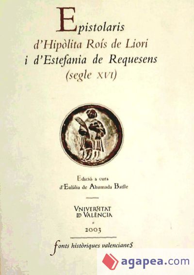 Epistolaris d’Hipòlita Roís de Liori i d’Estefania de Requesens (segle XVI)