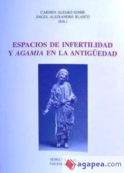 Espacios de infertilidad y agamia en la antigüedad