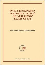 Portada de Evoluci&oacute; sem&agrave;ntica i gramaticalitzaci&oacute; del verb pensar (segles XII-XVI)