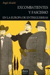 Portada de Excombatientes y fascismo en la Europa de entreguerras