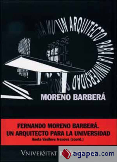 Fernando Moreno Barberá. Un arquitecto para la universidad