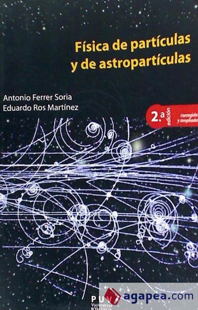 Física de partículas y de astropartículas, 2a ed