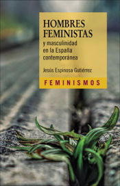 Portada de Hombres feministas y masculinidad en la España contemporánea