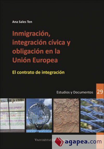 Inmigración, integración cívica y obligación en la Unión Europea Inmigración, integración cívica y obligación en la Unión Europea