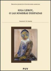Portada de Iola Leroy, o las sombras disipadas