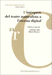 Portada de L'intèrpret: del teatre naturalista a l'escena digital