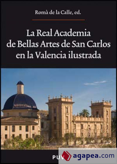 La Real Academia de Bellas Artes de San Carlos en la Valencia ilustrada