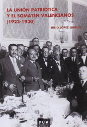 Portada de La Unión Patriótica y el Somatén Valencianos (1923-1930)