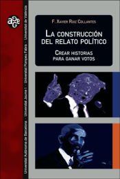 Portada de La construcci&oacute;n del relato pol&iacute;tico