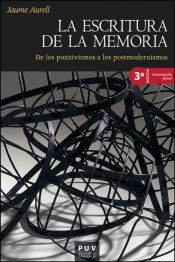 Portada de La escritura de la memoria (3&ordf; ed.): De los positivismos a los postmodernismos