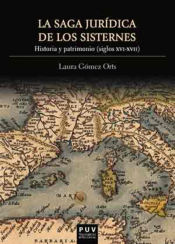 Portada de La saga jurídica de los Sisternes : historia y patrimonio (siglos XVI-XVII)