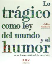 Portada de Lo trágico como ley del mundo y el humor como forma estética de lo metafísico