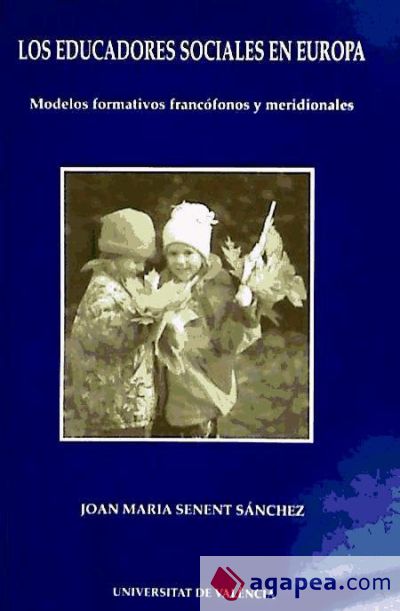 Los educadores sociales en Europa. Modelos formativos francófonos y meridionales
