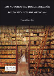 Portada de Los notarios y su documentación. Diplomática notarial valenciana