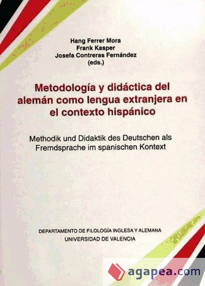 Metodología y didáctica del alemán como lengua extranjera en el contexto hispánico / Methodik und Didaktik des Deutschen als Fremdsprache im Spanischen Kontext