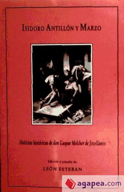 Noticias históricas de Don Gaspar Melchor de Jovellanos