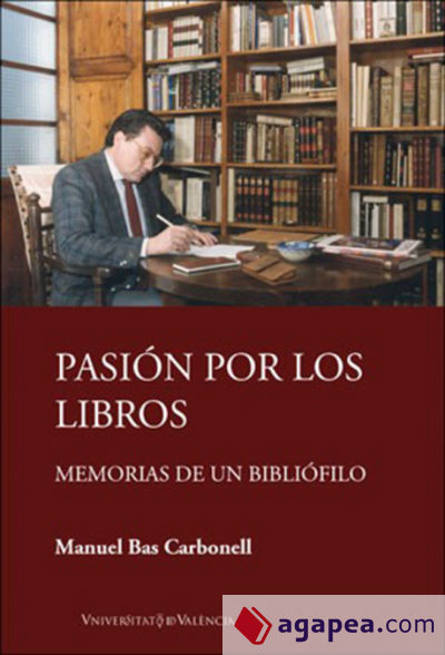 Pasión por los libros: Memorias de un bibliófilo