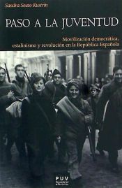 Portada de Paso a la juventud : movilizaci&oacute;n democr&aacute;tica, estalinismo y revoluci&oacute;n en la Rep&uacute;blica Espa&ntilde;ola