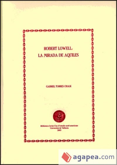 Robert Lowell: la mirada de Aquiles