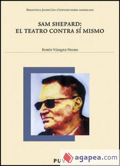 Sam Shepard: el teatro contra sí mismo