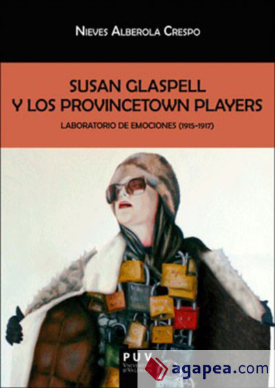 Susan Glaspell y los Provincetown Players : laboratorio de emociones, 1915-1917