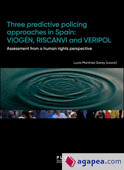 Three predictive policing approaches in Spain: VIOGÉN, RISCANVI and VERIPOL