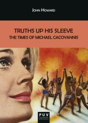 Portada de Truths Up His Sleeve: The Times of Michael Cacoyannis