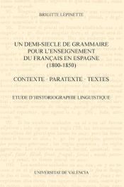Portada de Un demi-siecle de grammaire pour l'enseignement du français en Espagne (1800-1850)