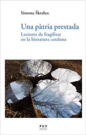 Portada de Una pàtria prestada: Lectures de fragilitat en la literatura catalana