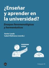 Portada de ¿Enseñar y aprender en la universidad?: Ensayos fenomenológicos y hermenéuticos