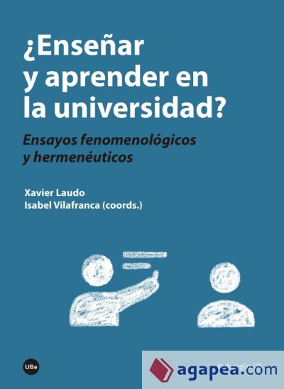 ¿Enseñar y aprender en la universidad?: Ensayos fenomenológicos y hermenéuticos