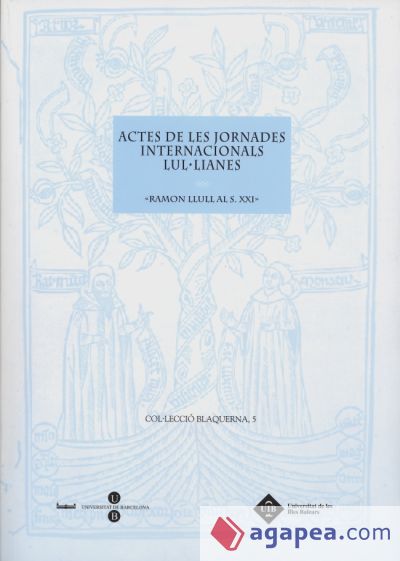 Actes de les Jornades Internacionals Lul·lianes -Ramon Llull al s.XXI