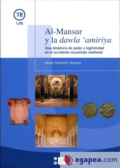 Al-Mansur y la dawla 'amiriya. Una dinámica de poder y legitimidad en el occidente musulmán medieval