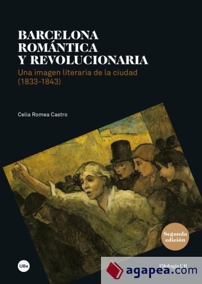 Barcelona romántica y revolucionaria. Una imagen literaria de la ciudad (1833-1843)