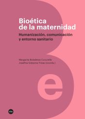 Portada de Bioética de la maternidad: Humanización, comunicación y entorno sanitario