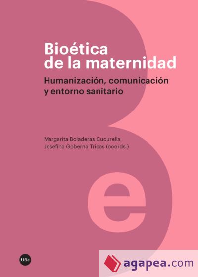 Bioética de la maternidad: Humanización, comunicación y entorno sanitario