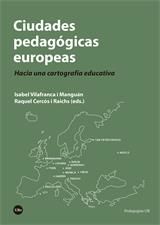 Portada de CIUDADES PEDAGÓGICAS EUROPEAS. HACIA UNA CARTOGRAFÍA EDUCATIVA