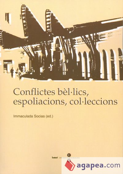 Conflictes bèl·lics, espoliacions, col·leccions