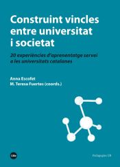 Portada de Construint vincles entre universitat i societat. 20 experiències d’aprenentatge servei a les universitats catalanes