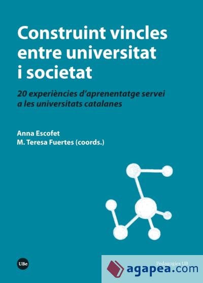 Construint vincles entre universitat i societat. 20 experiències d’aprenentatge servei a les universitats catalanes