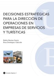 Portada de Decisiones estratégicas para la dirección de operaciones en empresas de servicios y turísticas