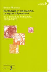 Portada de Dictadura y Transición. La España lampedusiana. I: La dictadura franquista 1939-1975