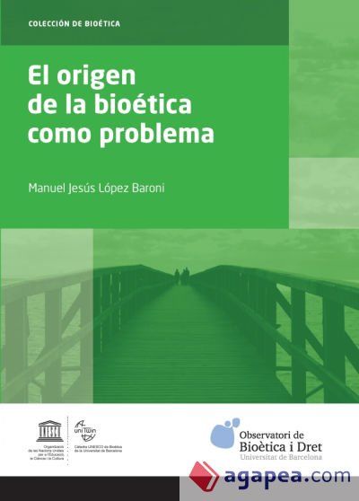 El origen de la bioética como problema El origen de la bioética como problema