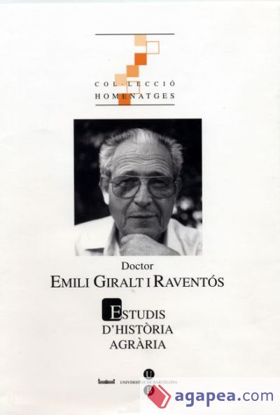 Estudis d'Història Agrària núm. 17.  Homenatge al Doctor Emili Giralt i Raventos