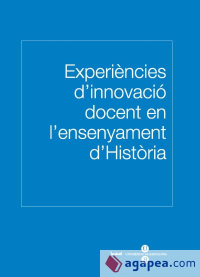 Experiències d'innovació docent en l'ensenyament d'Història