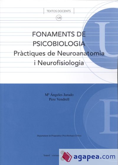 Fonaments de Psicobiologia. Pràctiques de Neuroanatomia i Neurofisiologia